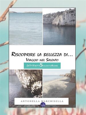 cover image of Riscoprire la bellezza di... Viaggio nel Salento